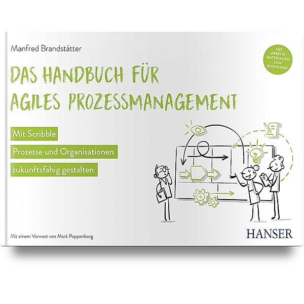 Das Handbuch für agiles Prozessmanagement, Manfred Brandstätter