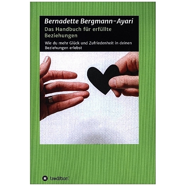 Das Handbuch für erfüllte Beziehungen, Bernadette Bergmann-Ayari