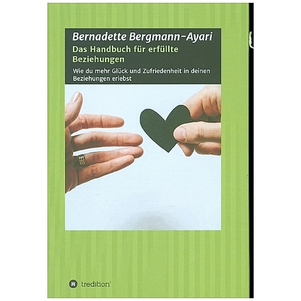 Das Handbuch für erfüllte Beziehungen, Bernadette Bergmann-Ayari
