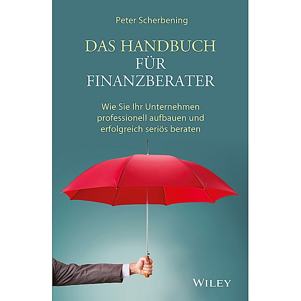 Das Handbuch für Finanzberater, Peter Scherbening