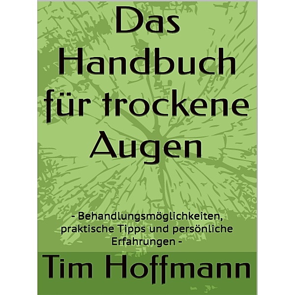 Das Handbuch für trockene Augen, Tim Hoffmann