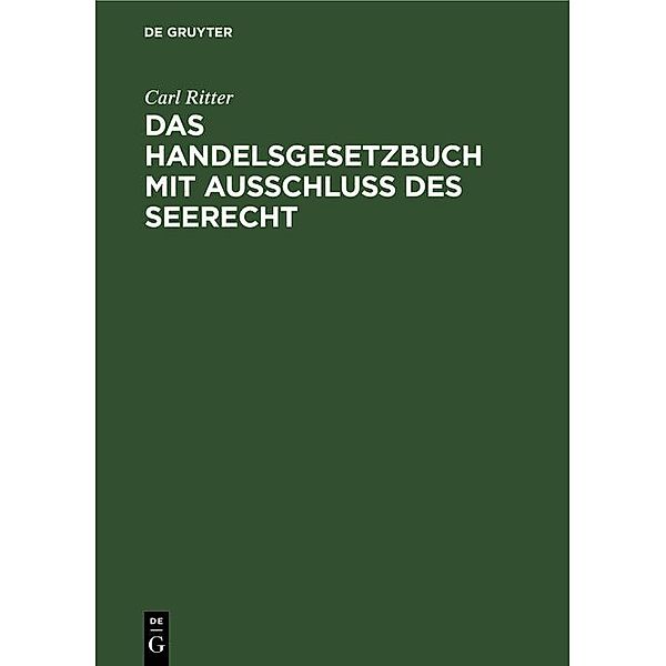 Das Handelsgesetzbuch mit Ausschluß des Seerecht, Carl Ritter