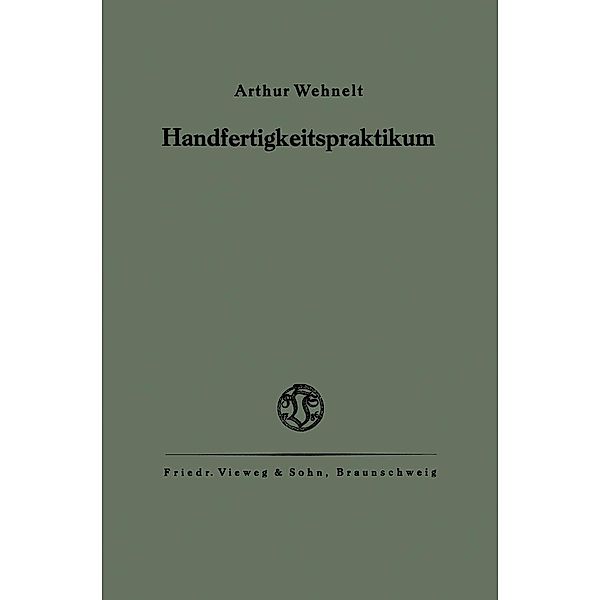 Das Handfertigkeitspraktikum, Arthur Wehnelt