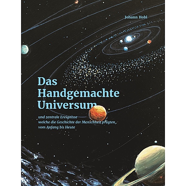 Das Handgemachte Universum, Johann Hobl