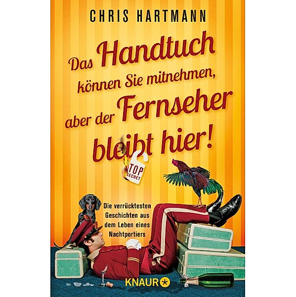 Das Handtuch können Sie mitnehmen, aber der Fernseher bleibt hier!, Chris Hartmann