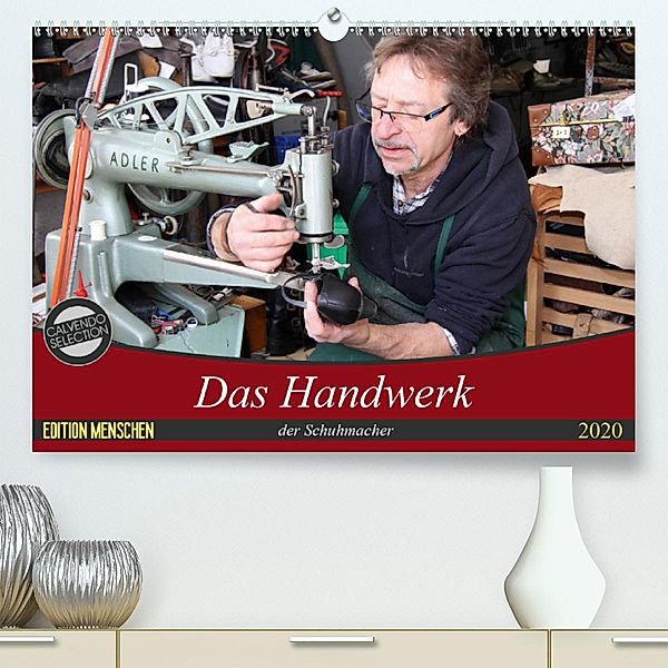 Das Handwerk der Schuhmacher (Premium-Kalender 2020 DIN A2 quer)