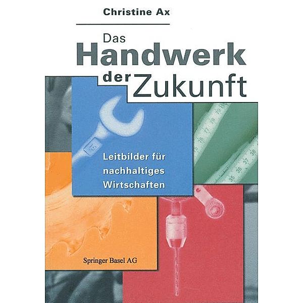 Das Handwerk der Zukunft, Christine Ax