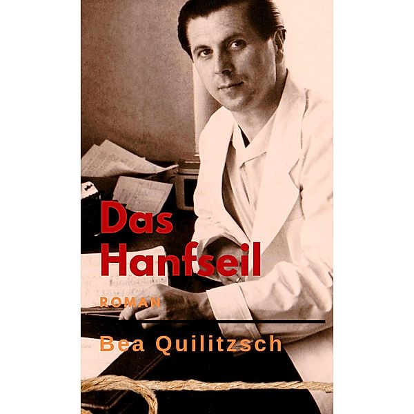 Das Hanfseil, Bea Quilitzsch