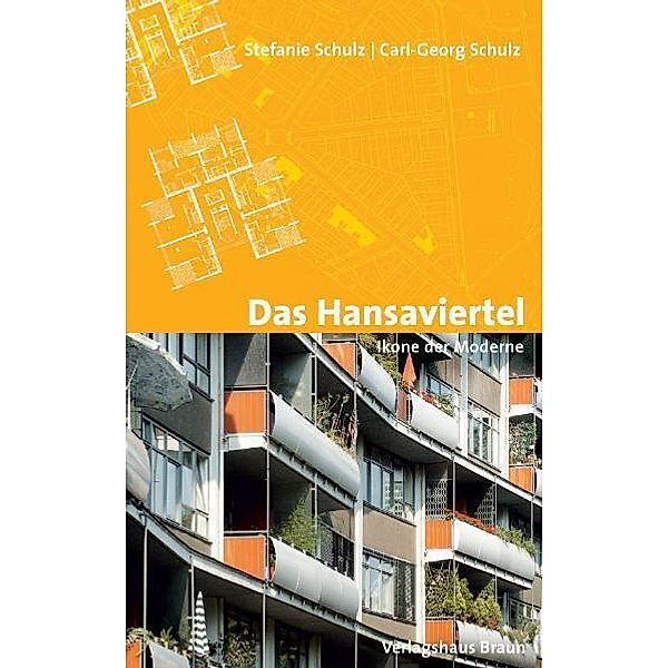 Das Hansaviertel - Ikone der Moderne, Stefanie Schulz, Carl G Schulz