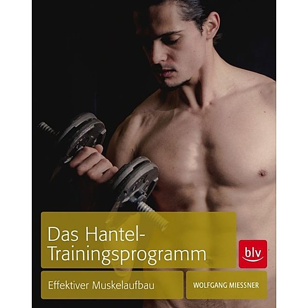 Das Hantel-Trainingsprogramm, Wolfgang Mießner