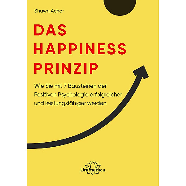 Das Happiness-Prinzip, Shawn Achor