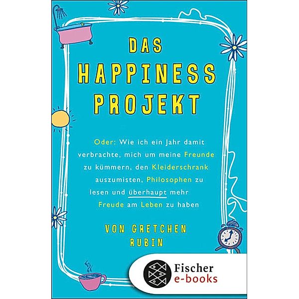 Das Happiness-Projekt, Gretchen Rubin