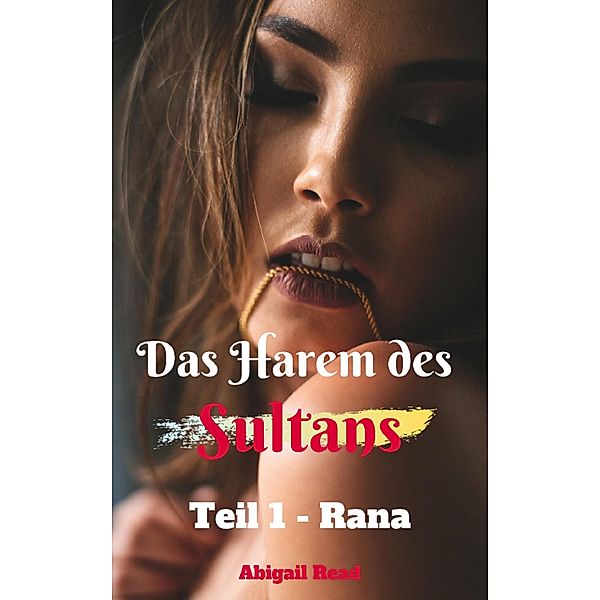 Das Harem des Sultans - Teil 1: Rana, Abigail Read