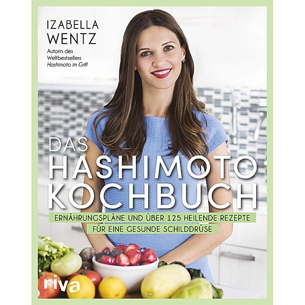 Das Hashimoto-Kochbuch, Izabella Wentz