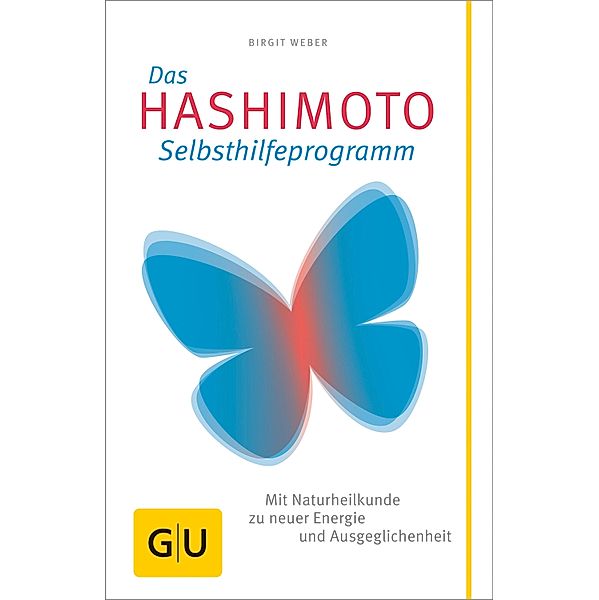 Das Hashimoto-Selbsthilfeprogramm / GU Reader Körper, Geist & Seele, Birgit Weber