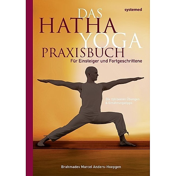 Das Hatha-Yoga-Praxisbuch, Brahmadev Marcel Anders-Hoepgen