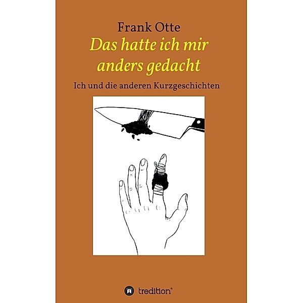 Das hatte ich mir anders gedacht, Frank Otte