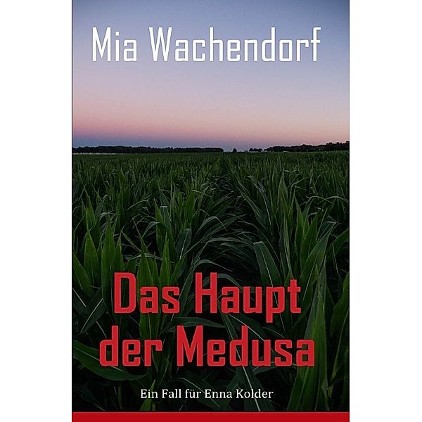 Das Haupt der Medusa, Mia Wachendorf