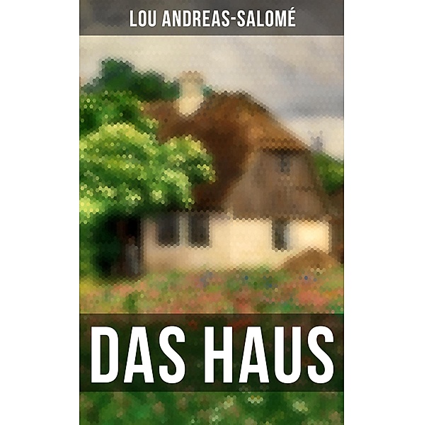 Das Haus, Lou Andreas-Salomé