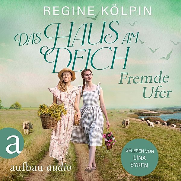 Das Haus am Deich - 1 - Das Haus am Deich - Fremde Ufer, Regine Kölpin