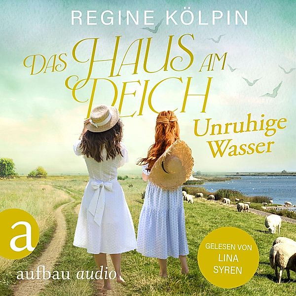 Das Haus am Deich - 2 - Das Haus am Deich - Unruhige Wasser, Regine Kölpin