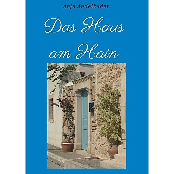 Das Haus am Hain, Anja Abdelkader