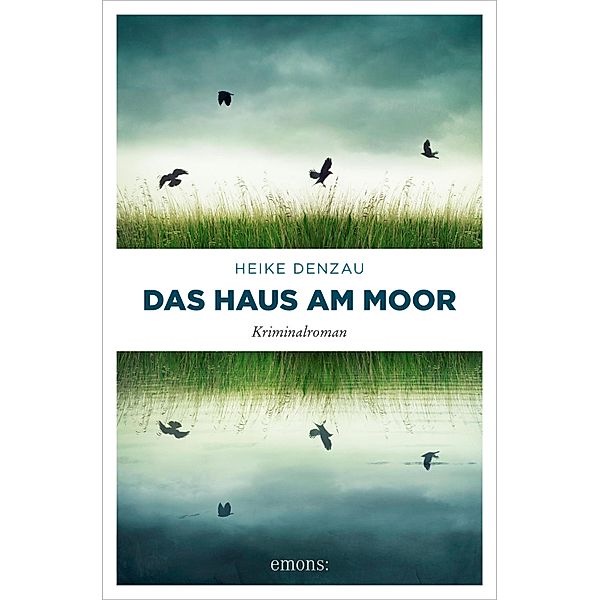 Das Haus am Moor / Lyn Harms, Heike Denzau