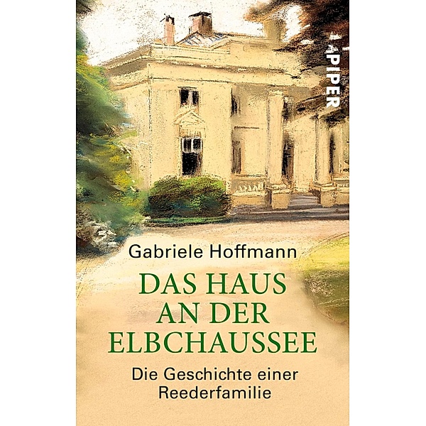 Das Haus an der Elbchaussee / Piper Taschenbuch, Gabriele Hoffmann