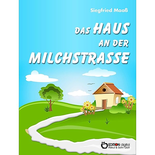 Das Haus an der Milchstraße / Die Milchstraße Bd.1, Siegfried Maaß