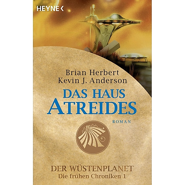Das Haus Atreides / Der Wüstenplanet - Die frühen Chroniken Bd.1, Brian Herbert, Kevin J. Anderson