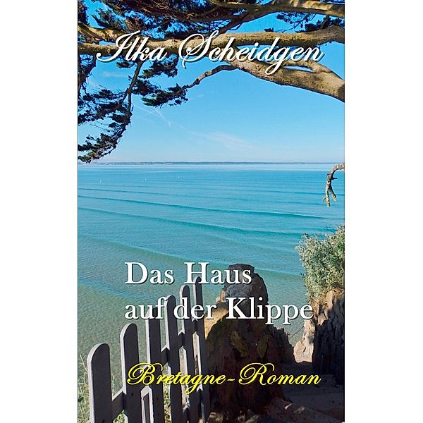 Das Haus auf der Klippe, Ilka Scheidgen