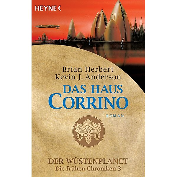 Das Haus Corrino / Der Wüstenplanet - Die frühen Chroniken Bd.3, Brian Herbert, Kevin J. Anderson