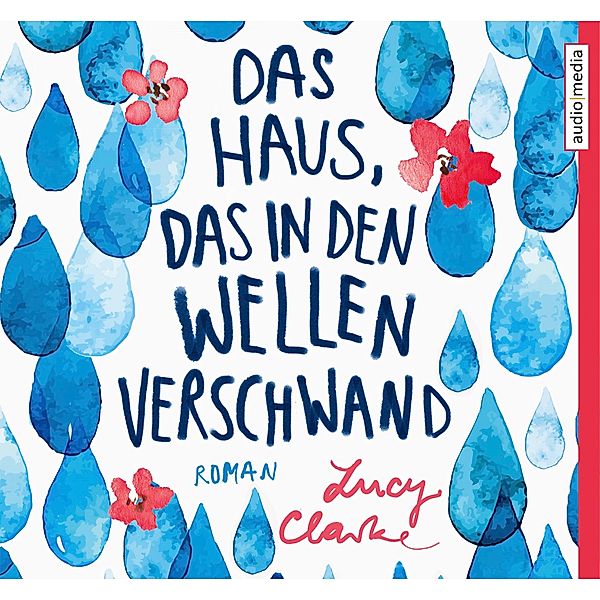 Das Haus, das in den Wellen verschwand, 5 Audio-CDs, Lucy Clarke