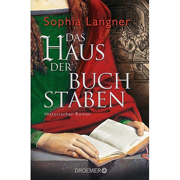 Das Haus der Buchstaben / Buchdruckerin Magdalena Morhart Bd.2, Sophia Langner
