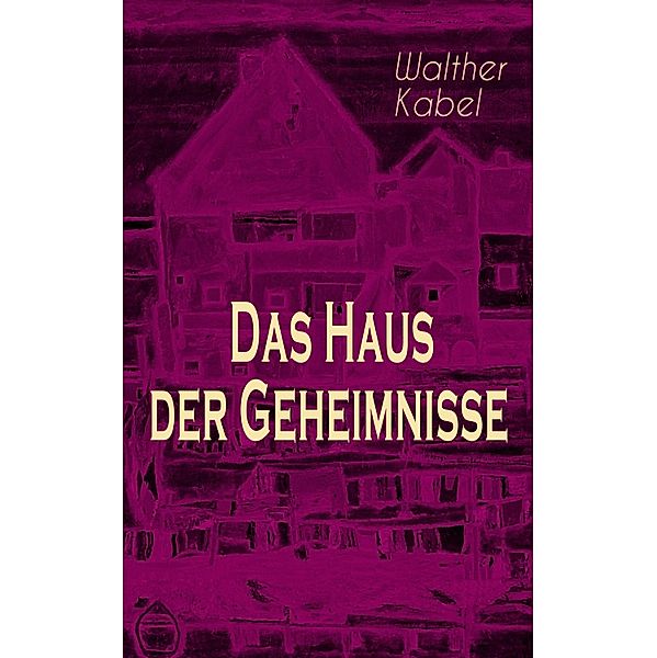 Das Haus der Geheimnisse, Walther Kabel