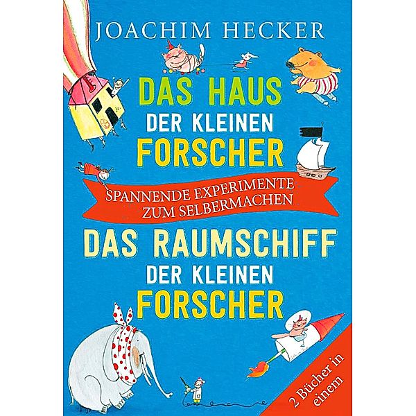 Das Haus der kleinen Forscher / Das Raumschiff der kleinen Forscher, Joachim Hecker