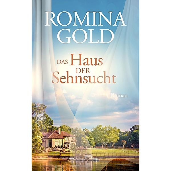 Das Haus der Sehnsucht, Romina Gold