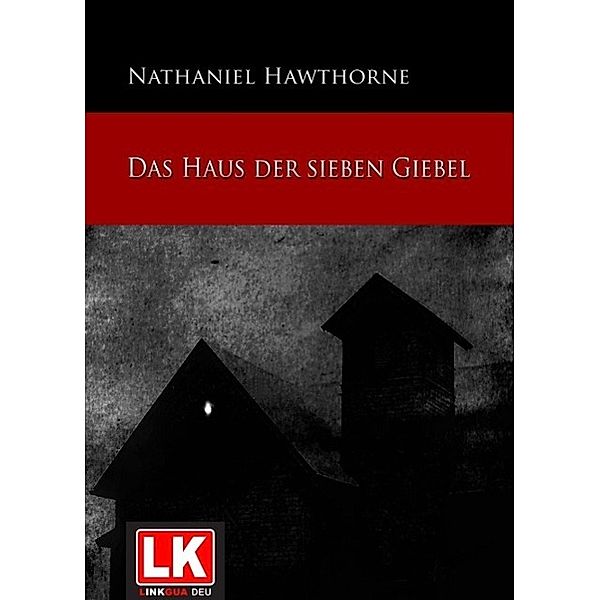 Das Haus der sieben Giebel, Nathaniel Hawthorne