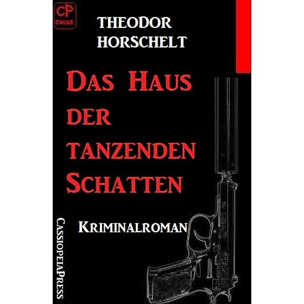Das Haus der tanzenden Schatten, Theodor Horschelt