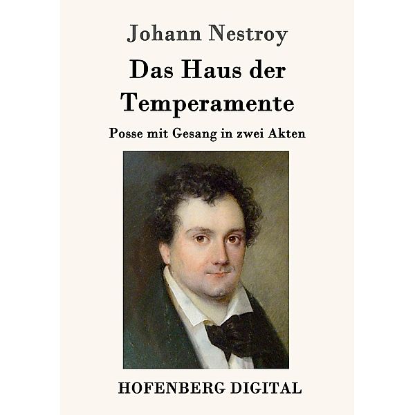 Das Haus der Temperamente, Johann Nestroy