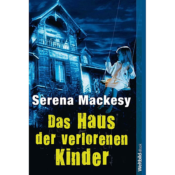 Das Haus der verlorenen Kinder, Serena Mackesy