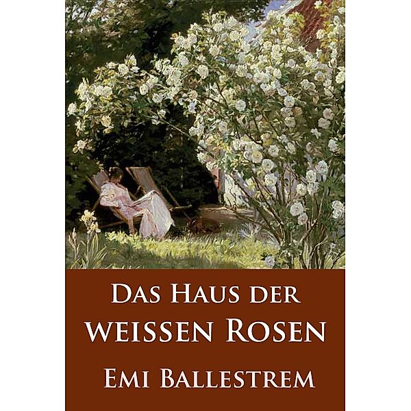 Das Haus der weissen Rosen, Emi Ballestrem