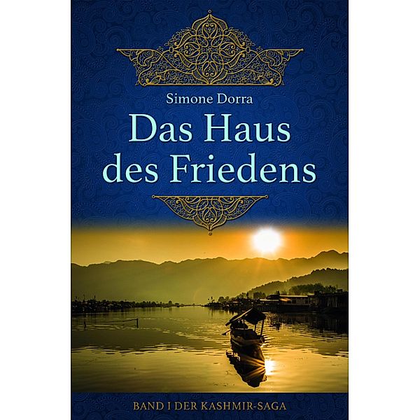 Das Haus des Friedens / Kashmir-Saga Bd.1, Simone Dorra