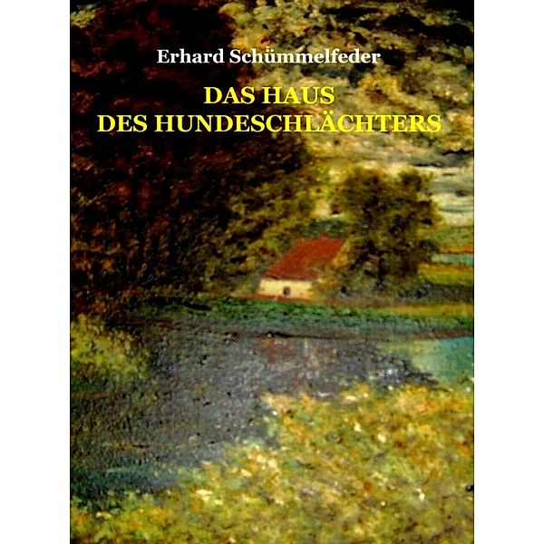 Das Haus des Hundeschlächters, Erhard Schümmelfeder