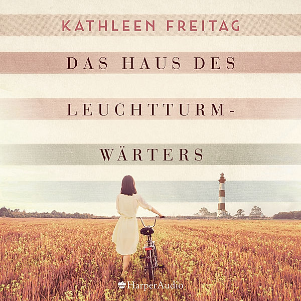 Das Haus des Leuchtturmwärters (ungekürzt), Kathleen Freitag