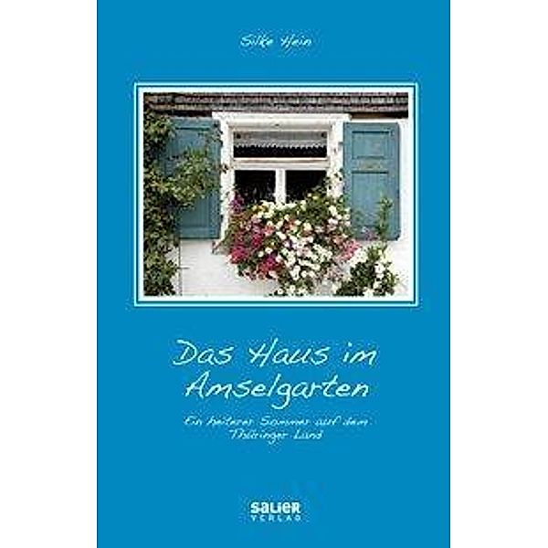 Das Haus im Amselgarten, Silke Hein