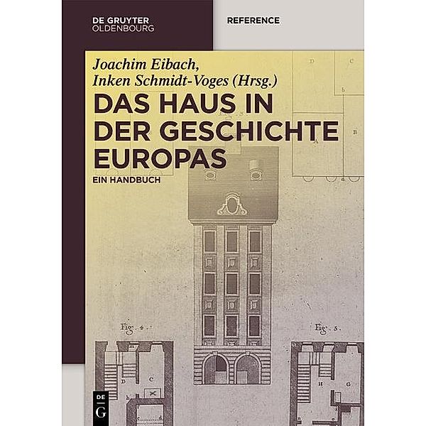 Das Haus in der Geschichte Europas / De Gruyter Reference