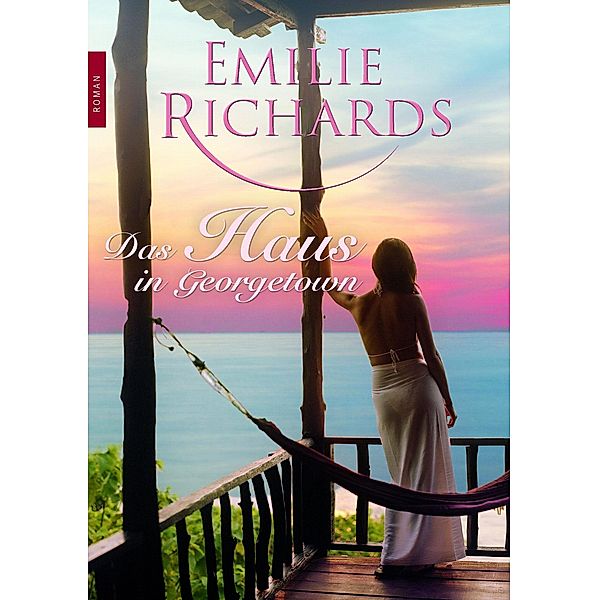 Das Haus in Georgetown / New York Times Bestseller Autoren Romance, Emilie Richards
