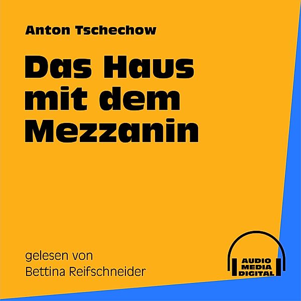 Das Haus mit dem Mezzanin, Anton Tschechow