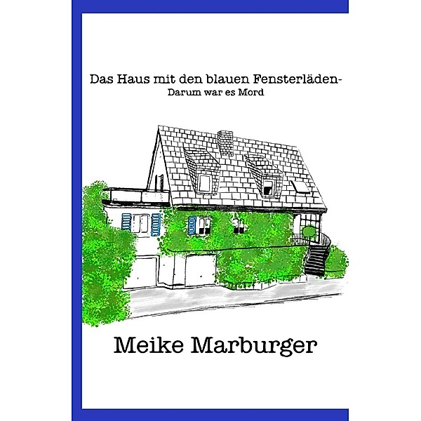 Das Haus mit den blauen Fensterläden, Meike Marburger